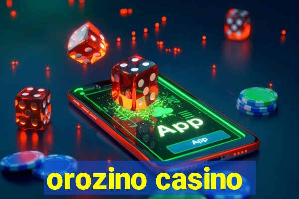 orozino casino